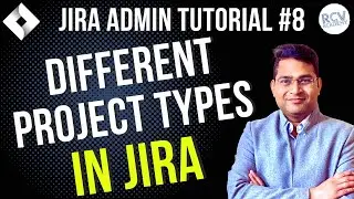 Different Project Types in Jira | Jira Admin Tutorial #8
