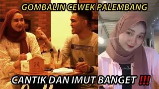 GOMBALIN CEWEK PALEMBANG ⁉️IMUT BANGET‼️