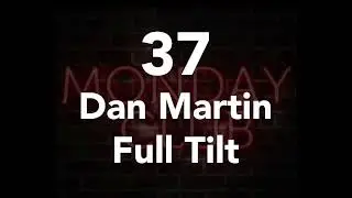 37 - Dan Martin Full Tilt