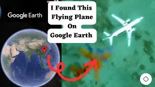 I Found Flying Plane ✈️✈️✈️ On Google Earth 🌎 #googlemap #google #googleearth #flyingplane