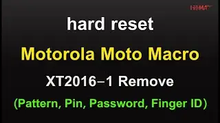 hard reset Motorola One Macro XT2016-1 Remove Pattern, Pin, Password, Finger ID