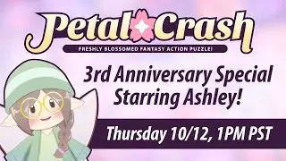Petal Crash 3rd Anniversary Special!