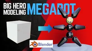 BIGHERO 6 : MEGA BOT IN BLENDER PART (1 OF 2)
