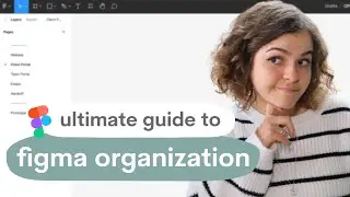 How To Organize Your Figma File | UX/UI Design