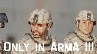 Only in ArmA III