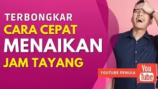 Cara Cepat Menaikan Jam Tayang Youtube Dengan Aman Tanpa Kendala