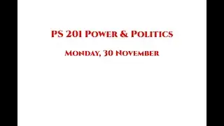 PS 201 Monday 30 November