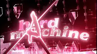 Hard Machine [4K Ultra HD] Showcase Geometry Dash