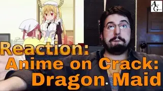 Reaction: Anime on Crack: Miss Kobiyashi's Dragon Maid and Fuuka 