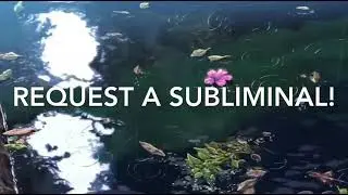 Request A Subliminal (CHECK DESC. FIRST)