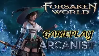FORSAKEN WORLD 2 | ARCANIST | GAMEPLAY