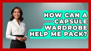 How Can A Capsule Wardrobe Help Me Pack? - The Rail and Cruise Experts