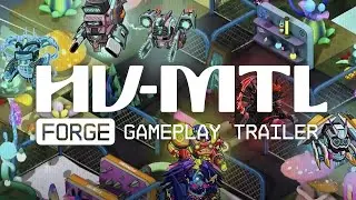 HV-MTL Forge Gameplay Trailer