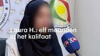 Laura H.: elf maanden in het kalifaat - RTL NIEUWS