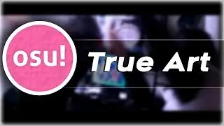 osu! True art