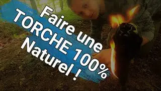 COMMENT FAIRE UNE TORCHE 100% NATUREL ? AUTONOMIE 30 MINUTES