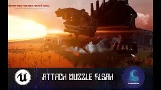 Attach Muzzle flash | Unreal | Cinematics | (tuto update)