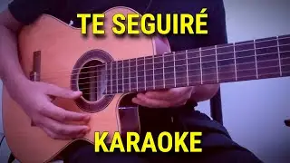 Te Seguiré(Karaoke Acústico)