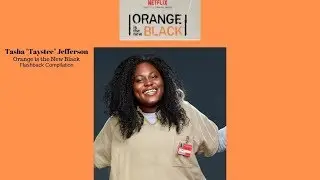 OITNB | Tasha "Taystee" Jefferson | Flashback Compilation