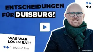 „Was ist los im Rat? Entscheidungen für Duisburg“ (Ratssitzung 27.03.2023)