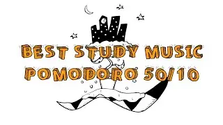 BEST POMODORO 50/10: Calm, Piano Study Music for Final Exam Study Time