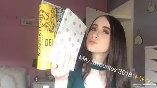 May Favourites 2018/// Floral Notes///