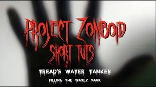 Project Zomboid: Short Tuts - Tread's Water Tanker