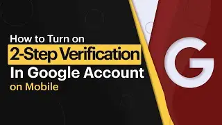How To Turn On 2 Step Verification In Google Account on Mobile