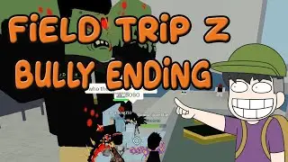 FIELD TRIP Z BULLY ENDING | ROBLOX
