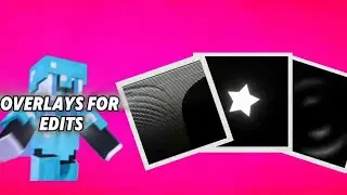 OverLays For Edits!!!