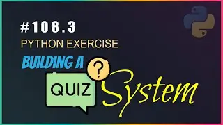 Python  108.3 : Building a Quiz system using dictionary