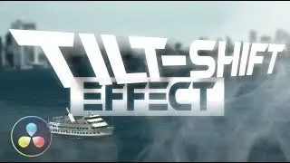 Tilt-Shift Effect Tutorial in Davinci Resolve