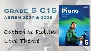 Grade 5 C15 | Catherine Rollin - Love Theme | ABRSM Piano Exam 2025-2026 | Stephen Fung 🎹