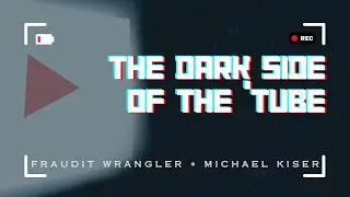 The Dark Side of The Tube: Fraudit Wrangler