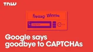 Google says goodbye to CAPTCHAs