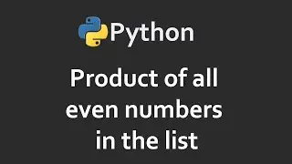 Product Of Even Numbers From List | Program 91 | Solutions For Python 100 Exercises | CodingFacts