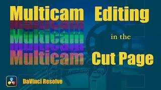 Multicam Editing in the Cut Page (DaVinci Resolve Tutorial)