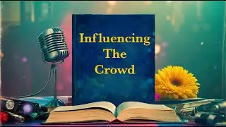 Influencing the Crowd - The Art of Public Speaking