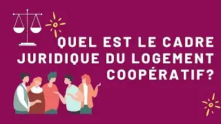 Quel est le cadre juridique du logement coopératif?