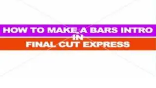 Bars Intro | Final Cut Express Tutorial