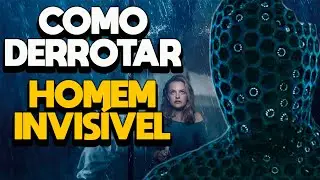 COMO DERROTAR HOMEM INVISÍVEL - RECAP