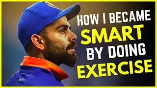 How I Became SMART By Doing Exercise