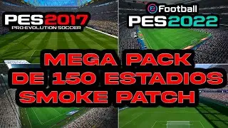 MEGA PACK DE 150 ESTADIOS PES 2017 A PES 2022 SMOKE PATCH TUTORIAL FACIL DE INSTALAR😍