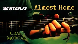 HowToPlay: Almost Home - Craig Morgan
