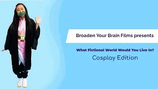 BYB Films presents - What Fictional World Would You Live In? - Otakon 2021