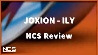 JOXION - ILY [NCS Review]