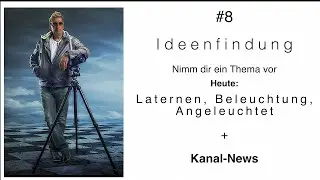 #8 Ideenfindung in der Fotografie (Nachtaufnahmen, Fujifilm, Inspiration, Motivation)