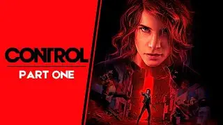 CONTROL | WALKTHROUGH GAMEPLAY | PART 1