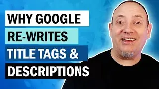 Why Google Re-writes Title Tags and Descriptions