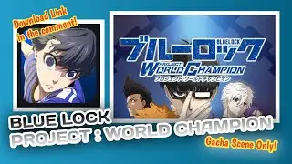 BLUE LOCK PROJECT : WORLD CHAMPION | New Release Blue Lock Games! Let's Gacha!